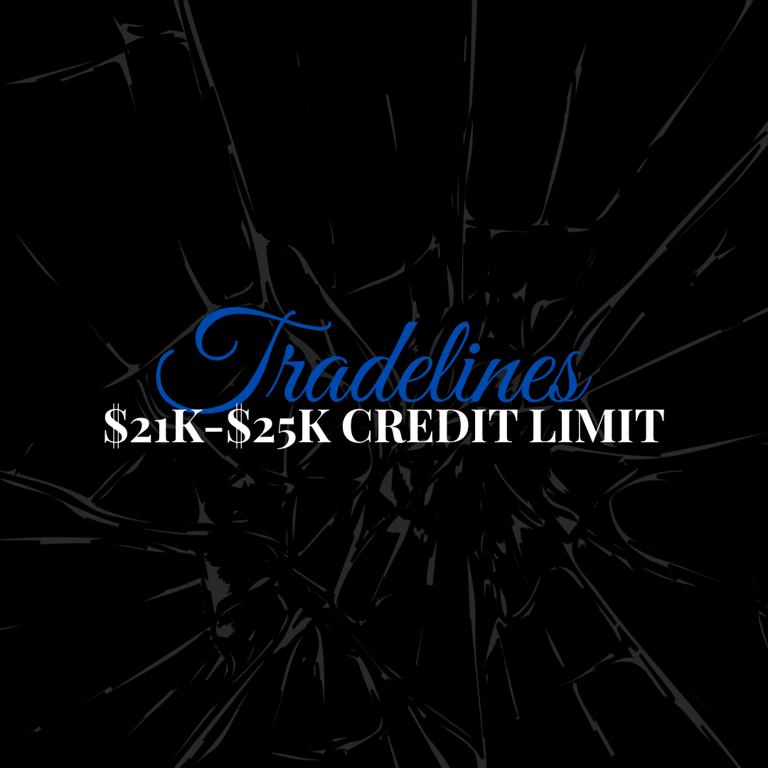 Tradeline $21k-$25k Credit Limit
