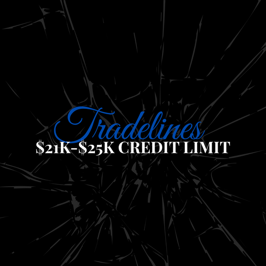 Tradeline $21k-$25k Credit Limit